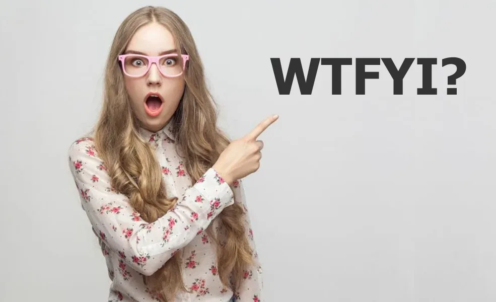 WTFYI
