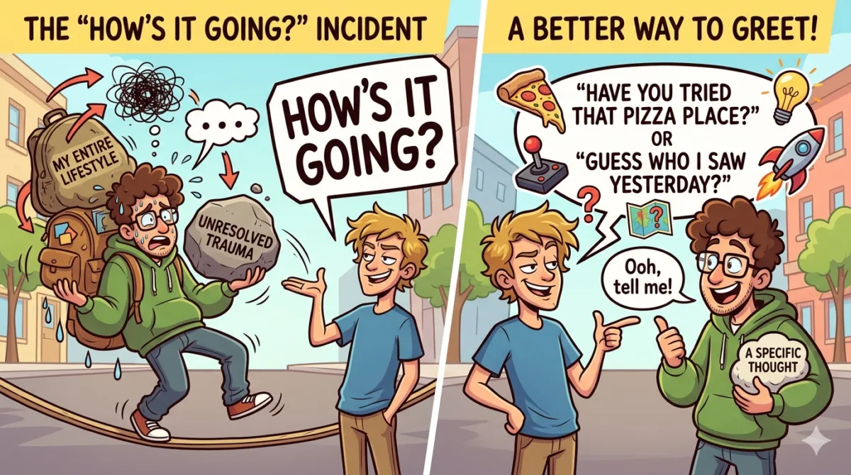 How is it going conversation killer